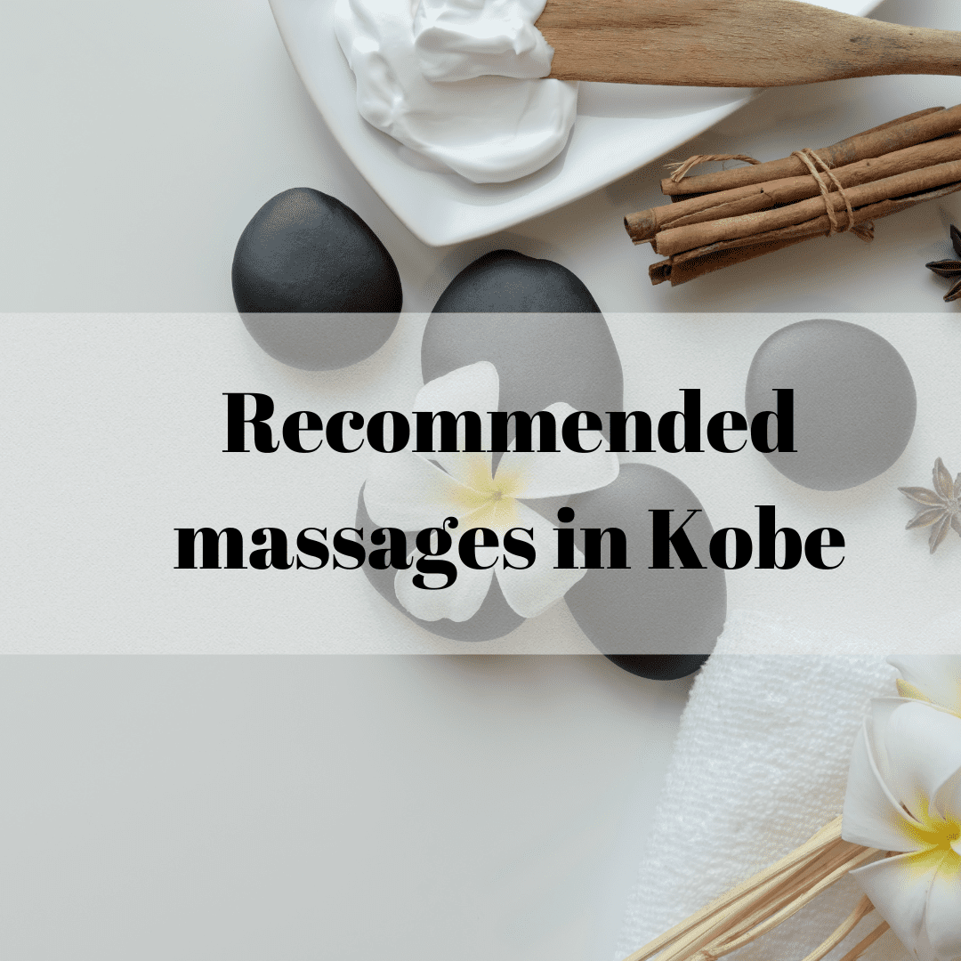 Recommended massages in Kobe
